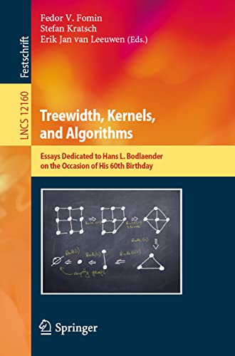 9783030420703: Treewidth, Kernels, and Algorithms: Essays Dedicated to Hans L. Bodlaender on the Occasion of His 60th Birthday: 12160 (Theoretical Computer Science and General Issues)