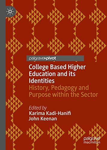 Beispielbild fr College Based Higher Education and its Identities: History, Pedagogy and Purpose within the Sector zum Verkauf von Revaluation Books