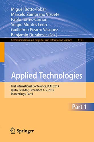 Beispielbild fr Applied Technologies: First International Conference, ICAT 2019, Quito, Ecuador, December 3-5, 2019, Proceedings, Part I (Communications in Computer and Information Science, 1193) zum Verkauf von SecondSale