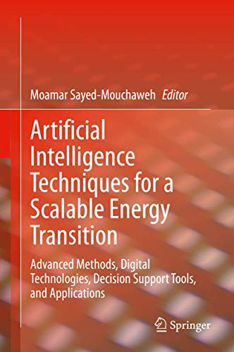 Imagen de archivo de Artificial Intelligence Techniques for a Scalable Energy Transition: Advanced Methods, Digital Technologies, Decision Support Tools, and Applications a la venta por Red's Corner LLC