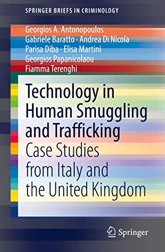 Stock image for Technology in Human Smuggling and Trafficking: Case Studies from Italy and the United Kingdom (SpringerBriefs in Criminology) for sale by SecondSale