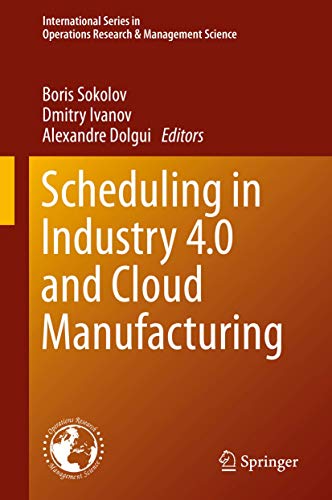 9783030431761: Scheduling in Industry 4.0 and Cloud Manufacturing: 289 (International Series in Operations Research & Management Science, 289)