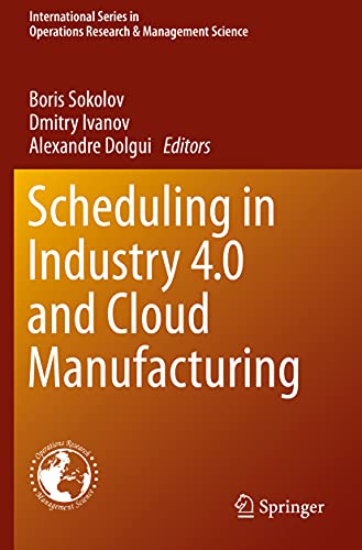 9783030431792: Scheduling in Industry 4.0 and Cloud Manufacturing: 289 (International Series in Operations Research & Management Science)