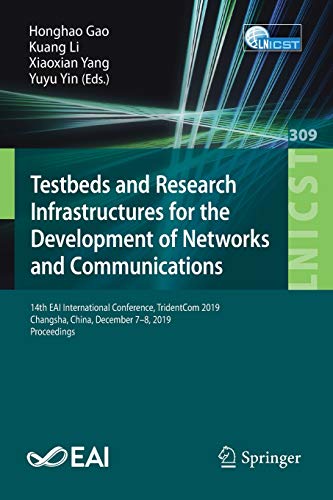 Imagen de archivo de Testbeds and Research Infrastructures for the Development of Networks and Communications: 14th EAI International Conference, TridentCom 2019, . and Telecommunications Engineering, 309) a la venta por HPB-Red