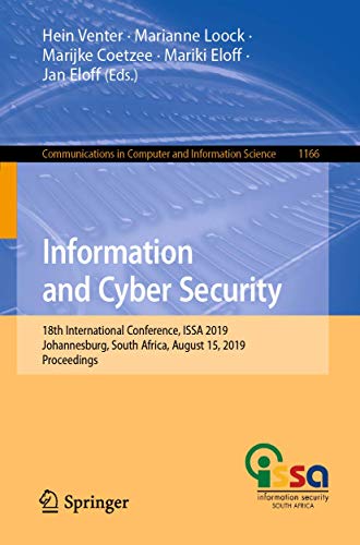 Stock image for Information and Cyber Security: 18th International Conference, Issa 2019, Johannesburg, South Africa, August 15, 2019, Proceedings for sale by ThriftBooks-Atlanta