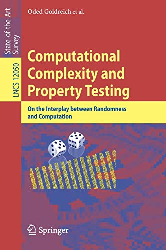 Imagen de archivo de Computational Complexity and Property Testing: On the Interplay Between Randomness and Computation a la venta por Revaluation Books