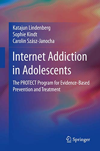 Stock image for Internet Addiction in Adolescents: The PROTECT Program for Evidence-Based Prevention and Treatment for sale by BooksRun