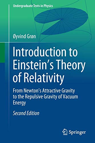 9783030438616: Introduction to Einstein's Theory of Relativity: From Newton's Attractive Gravity to the Repulsive Gravity of Vacuum Energy (Undergraduate Texts in Physics)