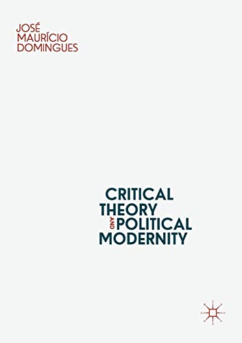 Stock image for Critical Theory and Political Modernity for sale by GF Books, Inc.