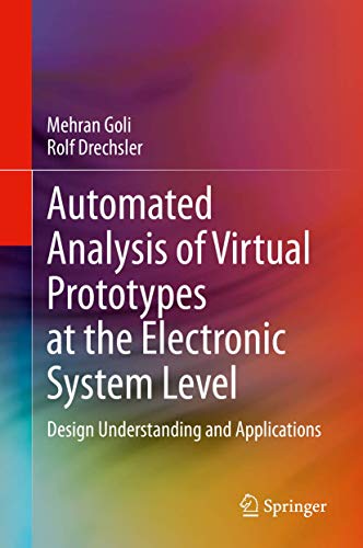 Stock image for Automated Analysis of Virtual Prototypes at the Electronic System Level: Design Understanding and Applications for sale by Big River Books