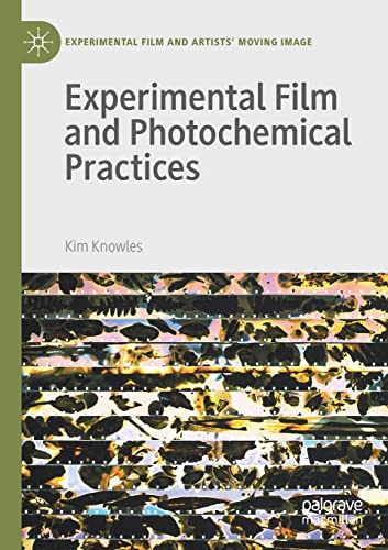 9783030443115: Experimental Film and Photochemical Practices (Experimental Film and Artists’ Moving Image)