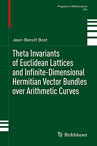 Stock image for Theta Invariants of Euclidean Lattices and Infinite-Dimensional Hermitian Vector Bundles over Arithmetic Curves for sale by Basi6 International
