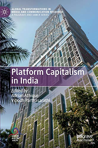Beispielbild fr Platform Capitalism in India (Global Transformations in Media and Communication Research - A Palgrave and IAMCR Series) zum Verkauf von Ria Christie Collections