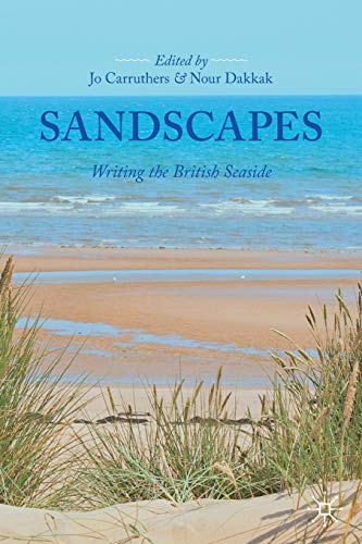 Imagen de archivo de Sandscapes Writing the British Seaside a la venta por PBShop.store US