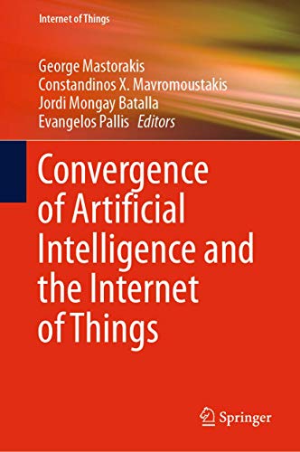 9783030449063: Convergence of Artificial Intelligence and the Internet of Things
