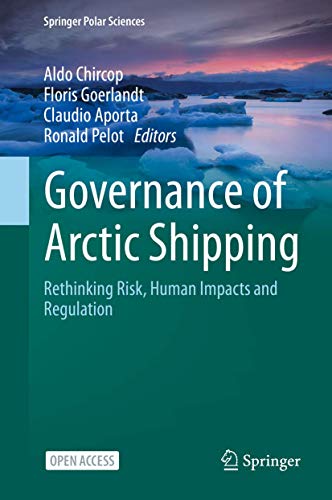 9783030449742: Governance of Arctic Shipping: Rethinking Risk, Human Impacts and Regulation (Springer Polar Sciences)