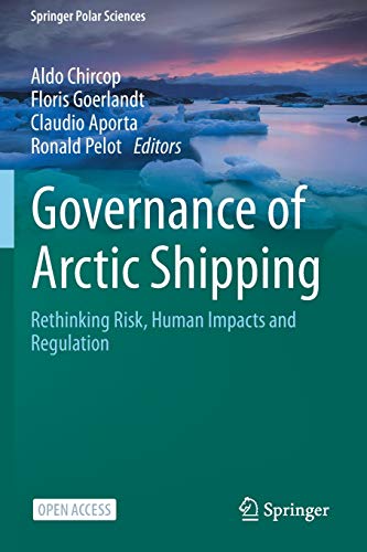 9783030449773: Governance of Arctic Shipping: Rethinking Risk, Human Impacts and Regulation