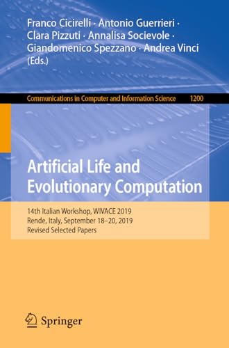 9783030450151: Artificial Life and Evolutionary Computation: 14th Italian Workshop, WIVACE 2019, Rende, Italy, September 18–20, 2019, Revised Selected Papers: 1200 ... in Computer and Information Science)