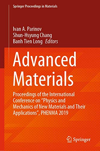 Stock image for Advanced Materials. Proceedings of the International Conference on "Physics and Mechanics of New Materials and Their Applications", PHENMA 2019. for sale by Antiquariat im Hufelandhaus GmbH  vormals Lange & Springer