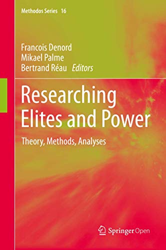 Beispielbild fr Researching Elites and Power: Theory, Methods, Analyses (Methodos Series, 16) zum Verkauf von Mispah books