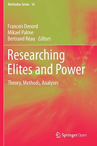 Beispielbild fr Researching Elites and Power: Theory, Methods, Analyses (Methodos Series) zum Verkauf von Lucky's Textbooks