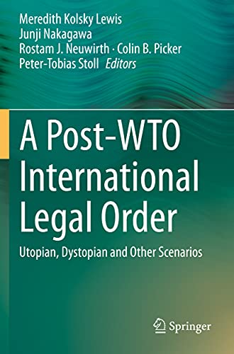 Stock image for A Post-WTO International Legal Order : Utopian, Dystopian and Other Scenarios for sale by Ria Christie Collections