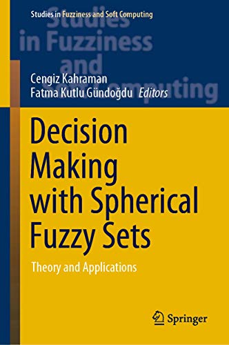 Imagen de archivo de Decision Making with Spherical Fuzzy Sets. Theory and Applications. a la venta por Gast & Hoyer GmbH