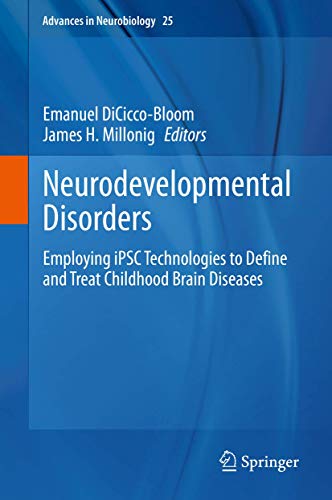 Stock image for Neurodevelopmental Disorders: Employing iPSC Technologies to Define and Treat Childhood Brain Diseases (Advances in Neurobiology, 25) for sale by Books From California