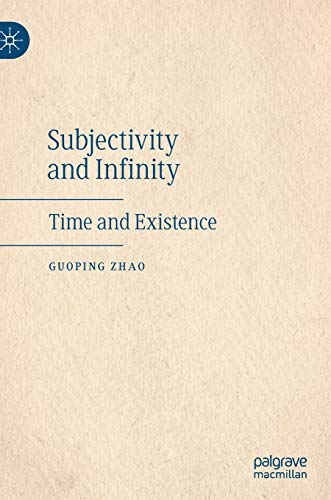 9783030455897: Subjectivity and Infinity: Time and Existence