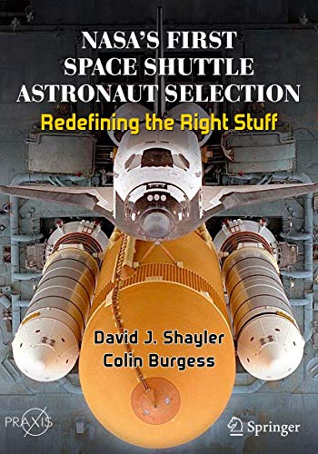 Beispielbild fr NASA's First Space Shuttle Astronaut Selection: Redefining the Right Stuff (Springer Praxis Books) zum Verkauf von WorldofBooks