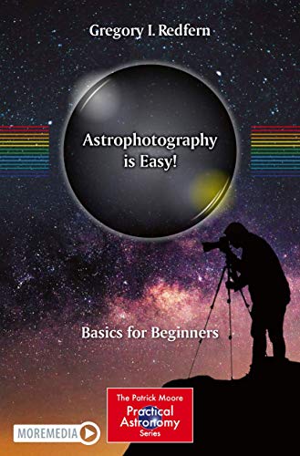 Stock image for Astrophotography Is Easy! : Basics for Beginners for sale by Better World Books