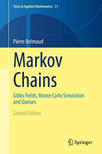 Imagen de archivo de Markov Chains: Gibbs Fields, Monte Carlo Simulation and Queues (Texts in Applied Mathematics, 31) a la venta por GF Books, Inc.