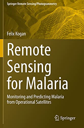 Stock image for Remote Sensing for Malaria: Monitoring and Predicting Malaria from Operational Satellites for sale by ThriftBooks-Dallas