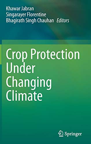 Beispielbild fr Crop Protection Under Changing Climate [Hardcover] Jabran, Khawar; Florentine, Singarayer and Chauhan, Bhagirath Singh zum Verkauf von SpringBooks