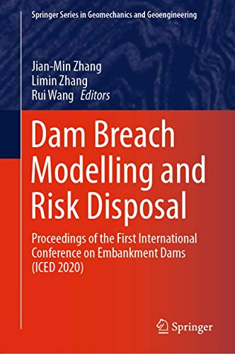 Stock image for Dam Breach Modelling and Risk Disposal: Proceedings of the First International Conference on Embankment Dams (ICED 2020) (Springer Series in Geomechanics and Geoengineering) for sale by SecondSale