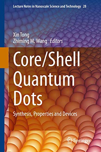 9783030465957: Core/Shell Quantum Dots: Synthesis, Properties and Devices: 28 (Lecture Notes in Nanoscale Science and Technology)