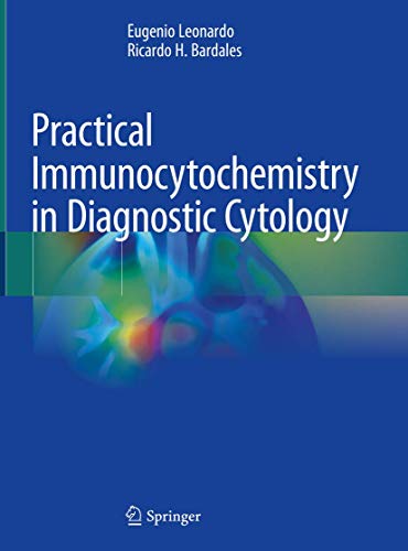 Beispielbild fr Practical Immunocytochemistry in Diagnostic Cytology [Hardcover] Leonardo, Eugenio and Bardales, Ricardo H. zum Verkauf von SpringBooks