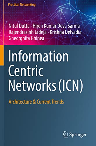 9783030467388: Information Centric Networks (ICN): Architecture & Current Trends (Practical Networking)
