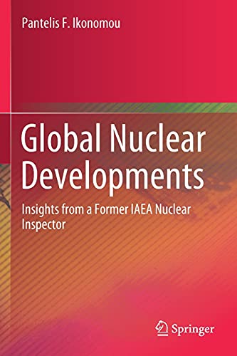 Stock image for Global Nuclear Developments : Insights from a Former IAEA Nuclear Inspector for sale by Blackwell's