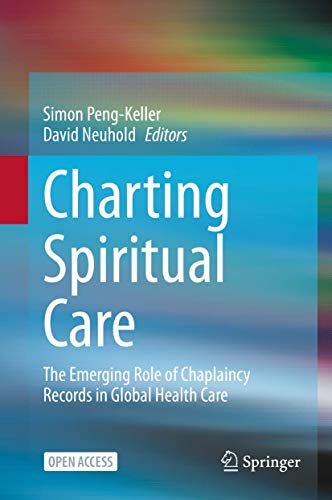 Stock image for Charting Spiritual Care: The Emerging Role of Chaplaincy Records in Global Health Care for sale by SecondSale