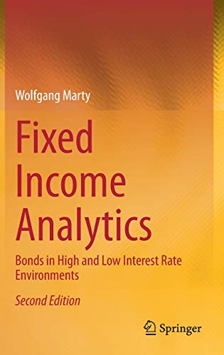 Beispielbild fr Fixed Income Analytics: Bonds in High and Low Interest Rate Environments [Hardcover] Marty, Wolfgang zum Verkauf von SpringBooks