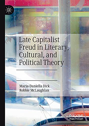 Stock image for Late Capitalist Freud in Literary, Cultural, and Political Theory for sale by Lucky's Textbooks