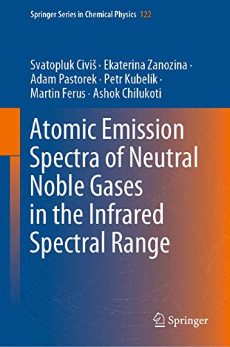 Stock image for Atomic Emission Spectra of Neutral Noble Gases in the Infrared Spectral Range (Springer Series in Chemical Physics, 122) for sale by Lucky's Textbooks