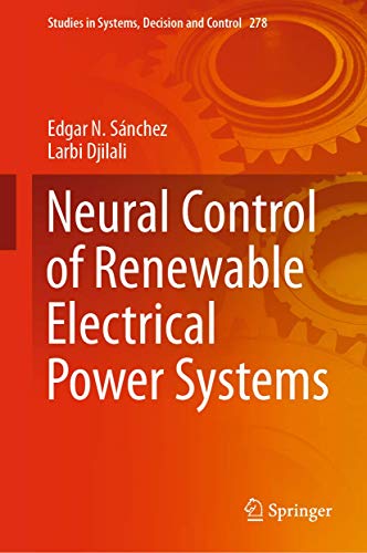 Stock image for Neural Control of Renewable Electrical Power Systems (Studies in Systems, Decision and Control, 278) for sale by Lucky's Textbooks