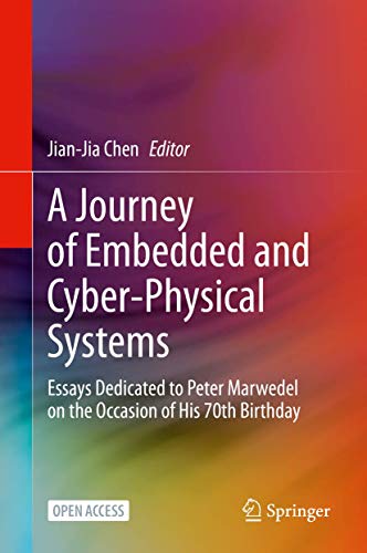 9783030474867: A Journey of Embedded and Cyber-Physical Systems: Essays Dedicated to Peter Marwedel on the Occasion of His 70th Birthday