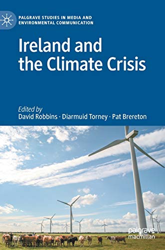 Imagen de archivo de Ireland and the Climate Crisis (Palgrave Studies in Media and Environmental Communication) a la venta por Tall Stories BA