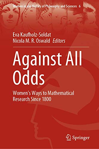 Beispielbild fr Against all odds. Women's ways to Mathematical Research Since 1800. zum Verkauf von Antiquariat im Hufelandhaus GmbH  vormals Lange & Springer