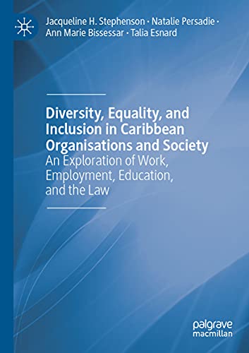 Stock image for Diversity, Equality, and Inclusion in Caribbean Organisations and Society: An Exploration of Work, Employment, Education, and the Law for sale by Lucky's Textbooks