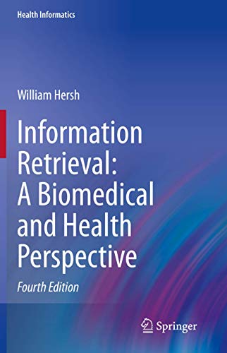 Stock image for Information Retrieval: A Biomedical and Health Perspective (Health Informatics) for sale by Books From California