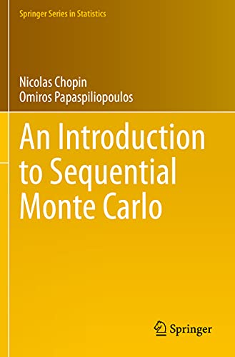 

An Introduction to Sequential Monte Carlo (Springer Series in Statistics)